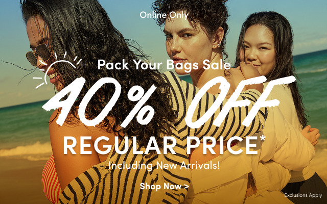 Online Only | Pack Your Bags Sale | 40% Off Regular Price* Including New Arrivals! | Shop Now > | Exclusions Apply 