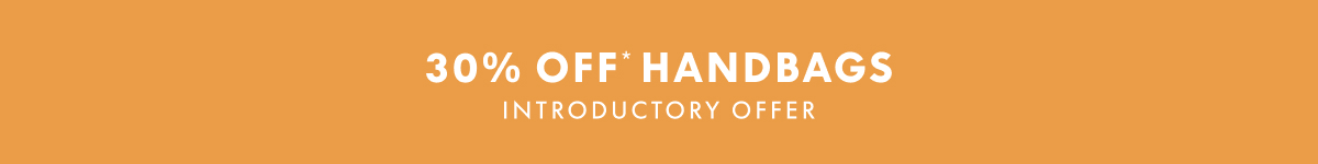 30% off* Handbags