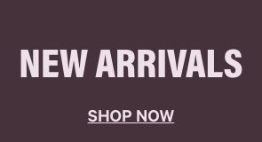 New Arrivals. Shop Now.