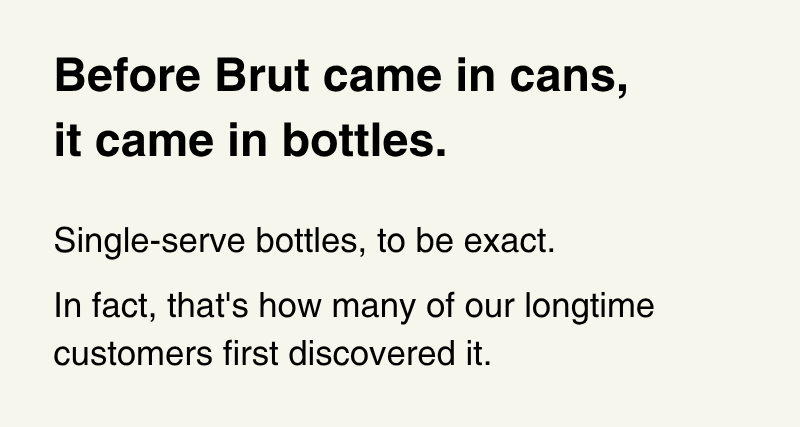 Before Brut came in cans, it came in bottles