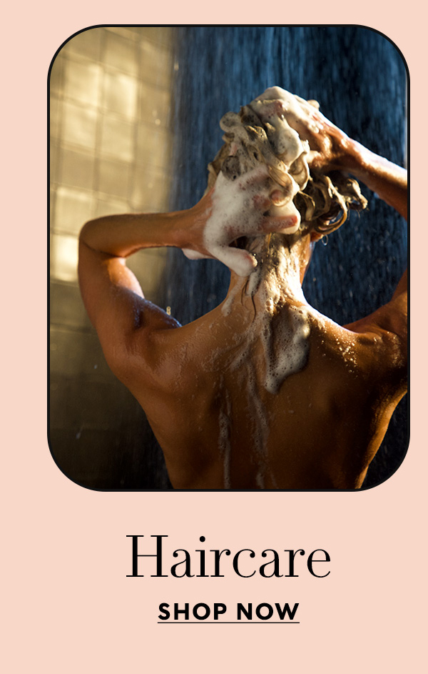 Haircare SHOP NOW