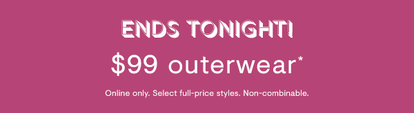 $99 Outerwear