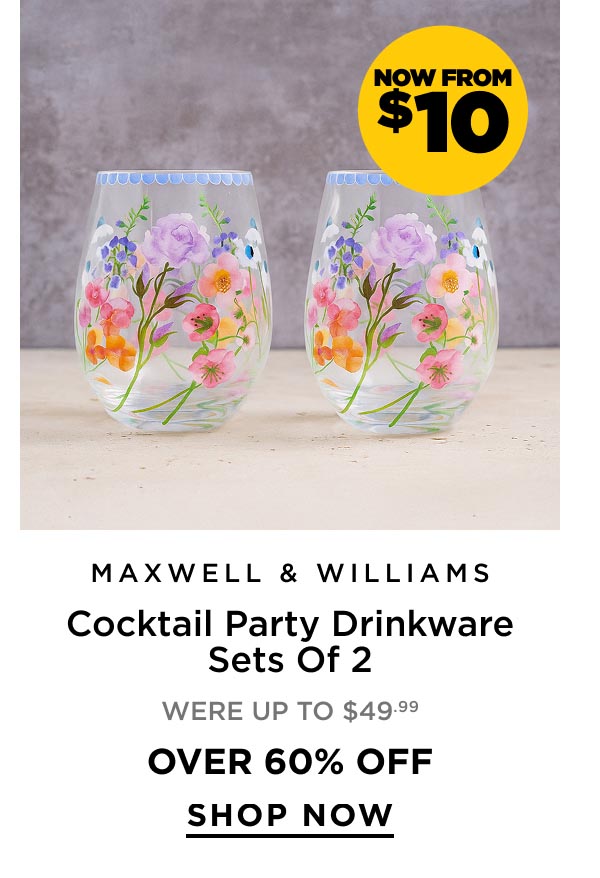 Now From $10 Maxwell & Williams	Fun Printed Cocktail Party Drinkware