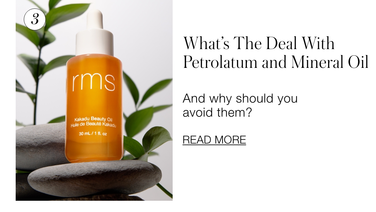 What's The Deal With Petrolatum and Mineral Oil  And why should you avoid them?
