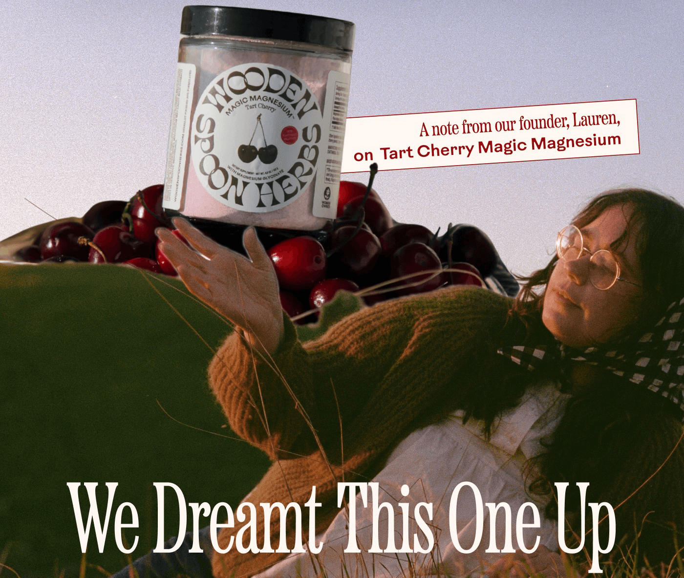We Dreamt This One Up | A note from our founder, Lauren, on Tart Cherry Magic Magnesium
