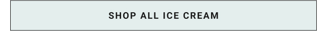 SHOP ALL ICE CREAM