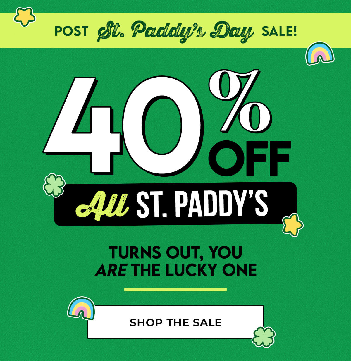 40% off all St.Paddy's - Shop The Sale