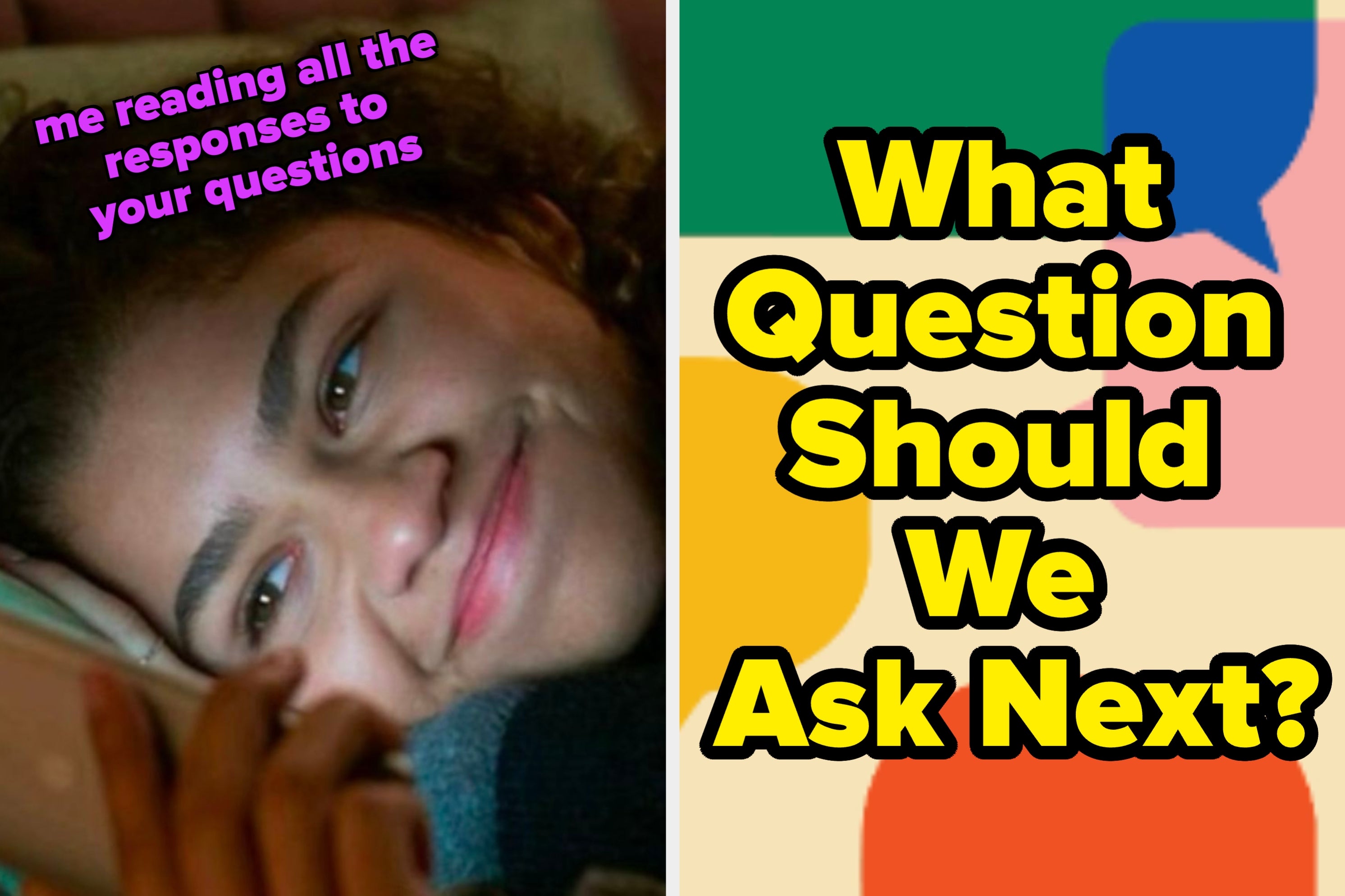 You Can Now Ask Your OWN Questions To The BuzzFeed Community, And The Wilder, The Better