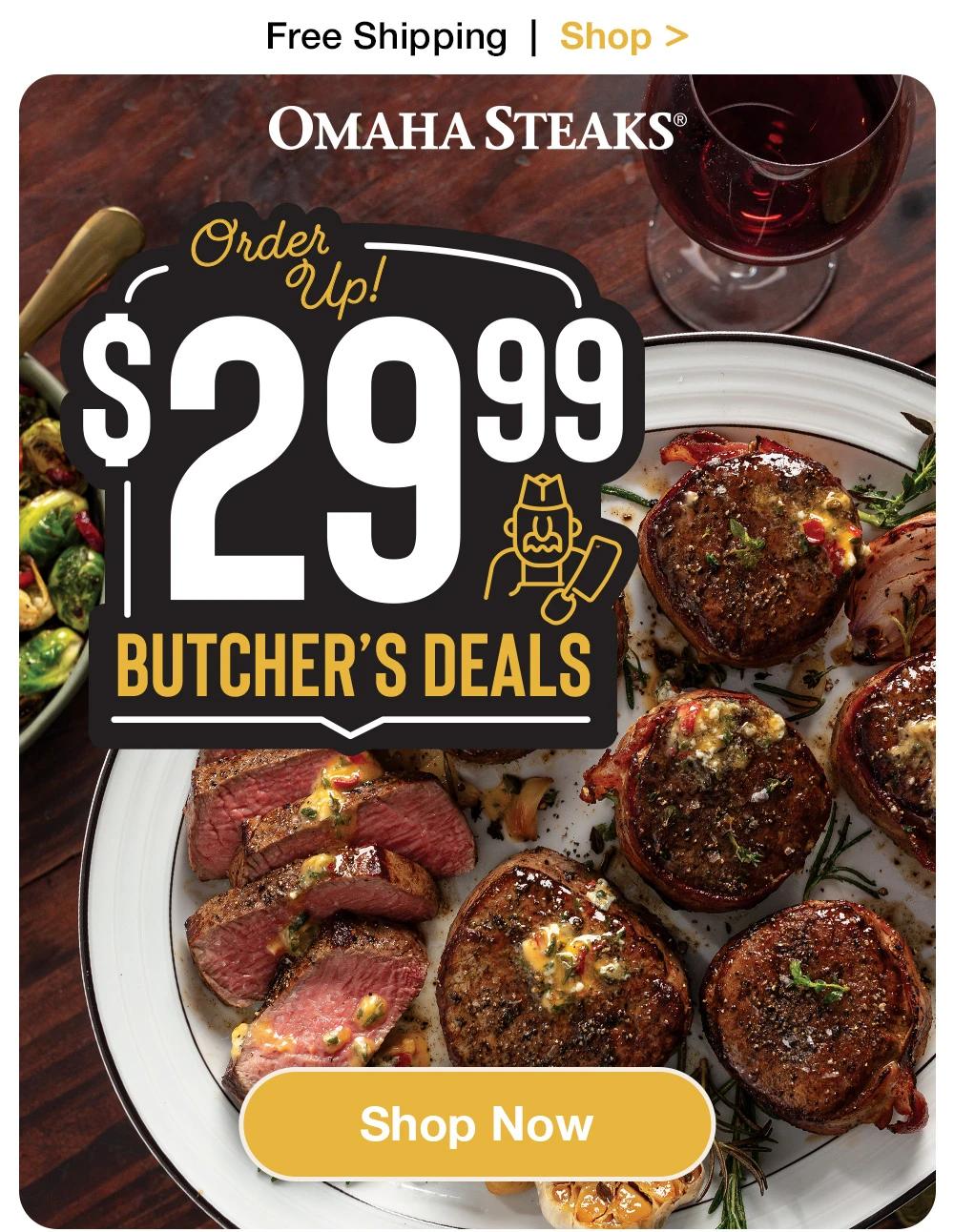Free Shipping | Shop > ????? STEAKS® | Order Up! $29.99 BUTCHER'S DEALS || Shop Now