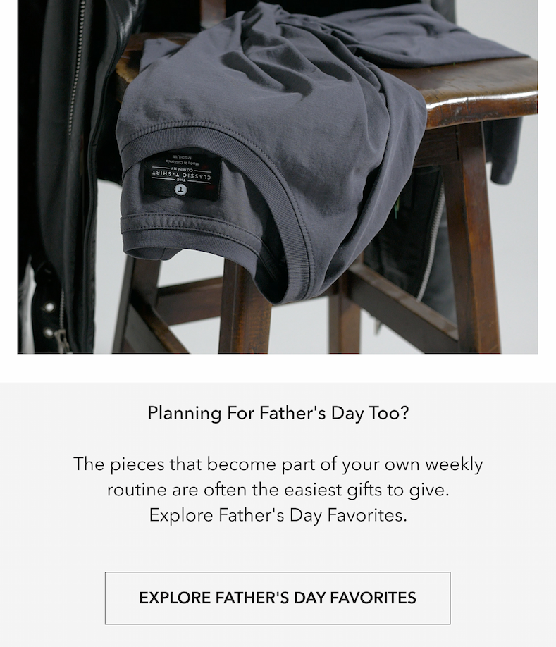 Planning For Father's Day Too?  The pieces that become part of your own weekly routine are often the easiest gifts to give. Explore Father's Day Favorites.