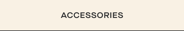 Accessories