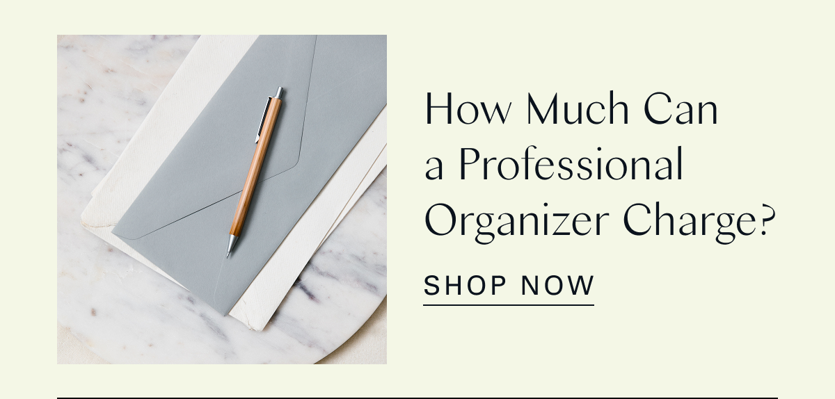 How Much Can a Professional Organizer Charge? 