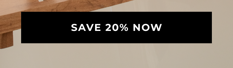 SAVE 20% NOW