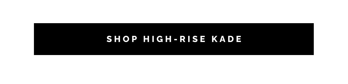 Shop High-Rise Kade