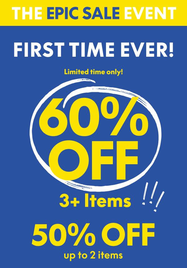 60% Off 3+ Items | 50% Off up to 2 Items