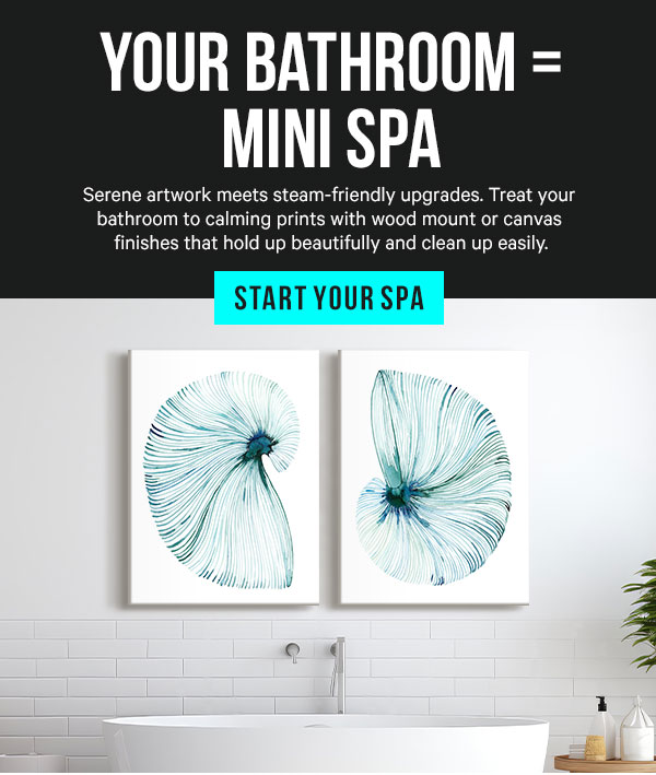 Your Bathroom = Mini Spa: Serene artwork meets steam-friendly upgrades. Treat your bathroom to calming prints with wood mount or canvas finishes that hold up beautifully and clean up easily.
