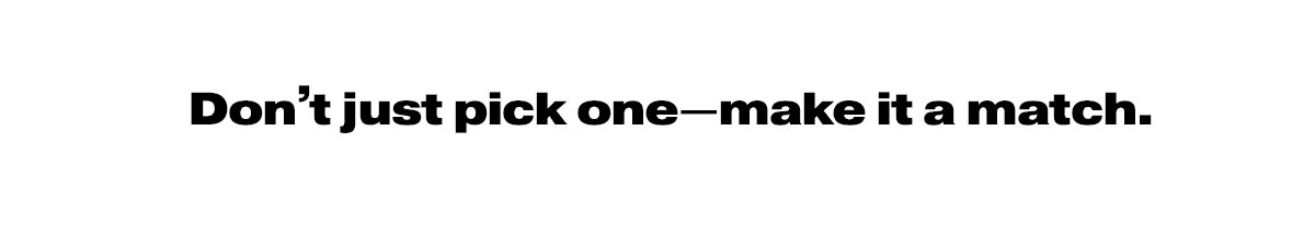 Don't pick just one