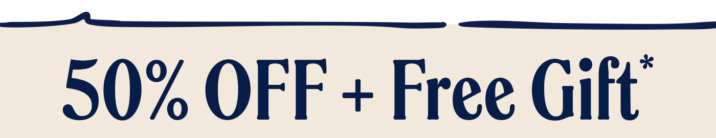 50% OFF + Free Gift