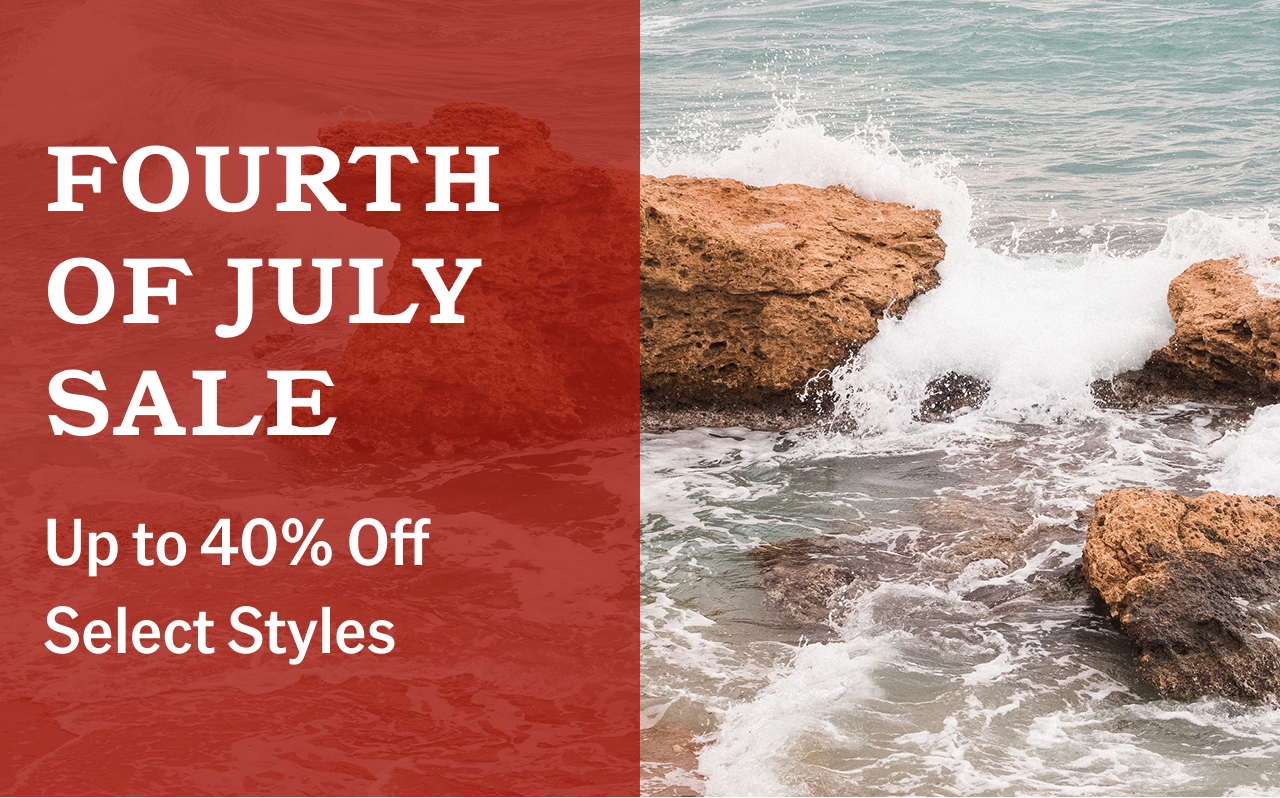 Fourth of July Sale. Up to 40% Off Select Styles.