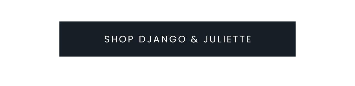 SHOP DJANGO & JULIETTE
