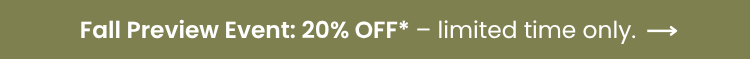 Fall Preview Event: 20% Off