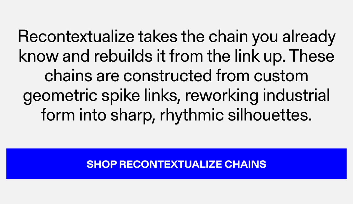 Shop Recontextualize Chains