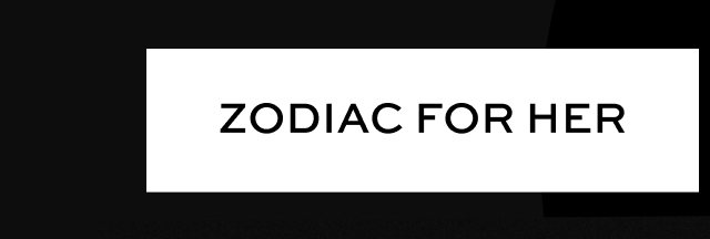 Zodiac for Her