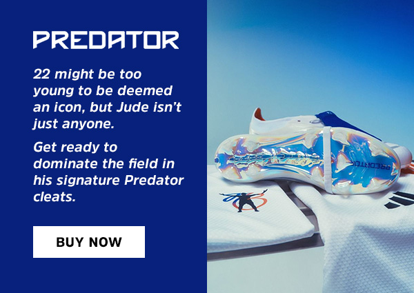 22 might be too young to be deemed an icon, but Jude isn’t just anyone. Get ready to dominate the field in his signature Predator cleats.