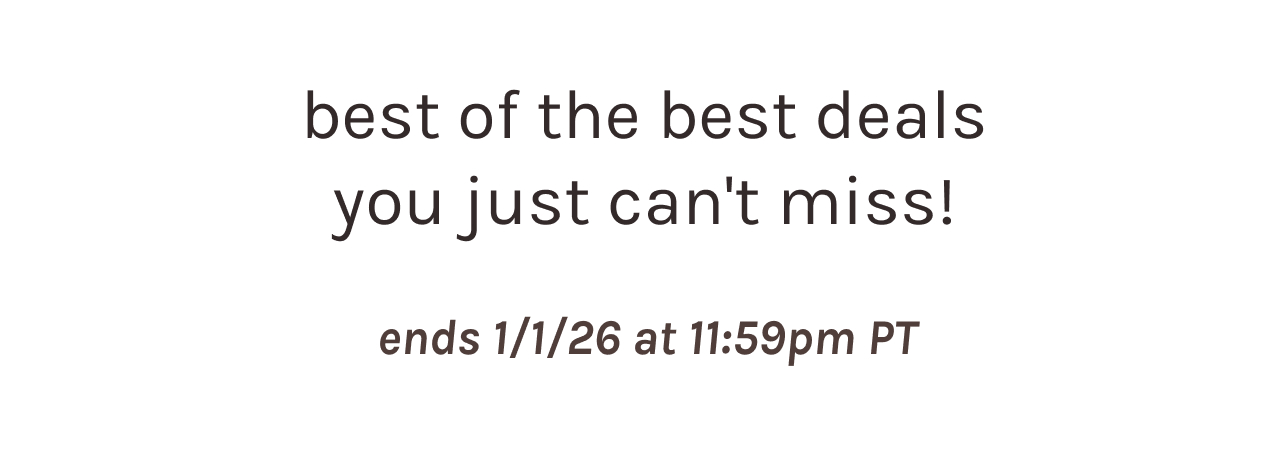 best of the best deals you just can't miss! | ends 1/1/26 at 11:59pm PT