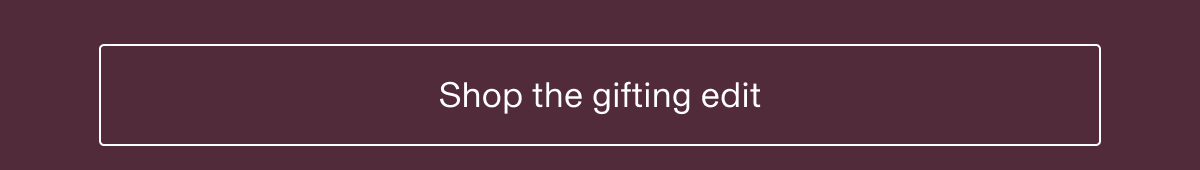 Shop the gifting edit