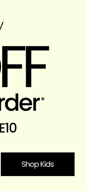 4 Hours Only $10 OFF Your $20 Order* Use Code: TAKE10 Shop Kids
