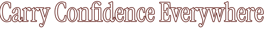 Carry Confidence Everywhere