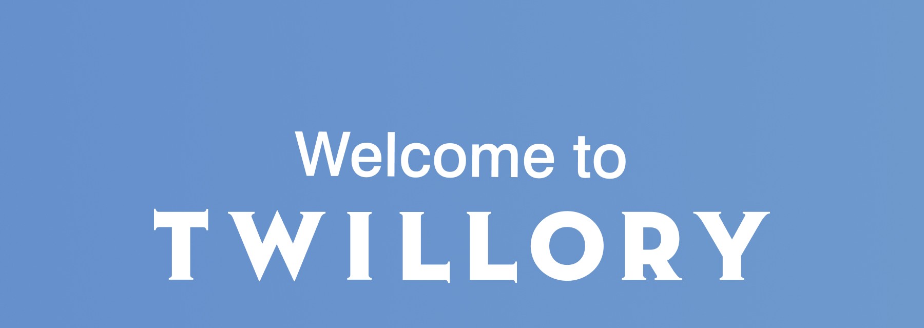 Welcome to TWILLORY