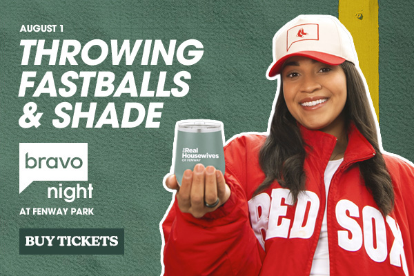 Bravo Night at Fenway Park. August 1. Throwing Fastballs and Shade. Buy Tickets.