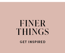 Finer Things