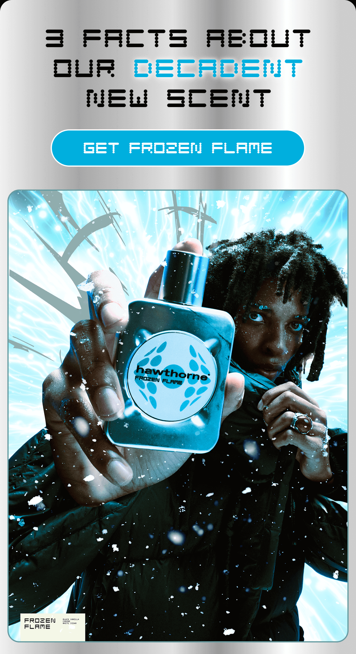 3 Facts About Our Decadent New Scent | Get Frozen Flame