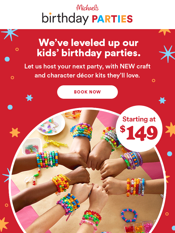 Birthday parties. We've leveled up our kids' birthday parties. Let us host your next party, with new craft and charaacter decor kits they'll love. Book now. Starting at $149