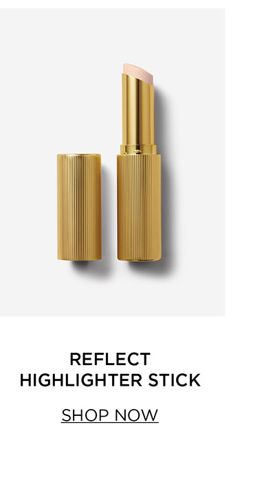 REFLECT HIGHLIGHTER STICK | SHOP NOW 