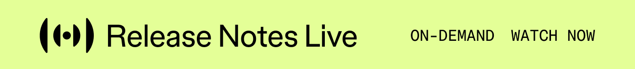 Release Notes Live | watch now