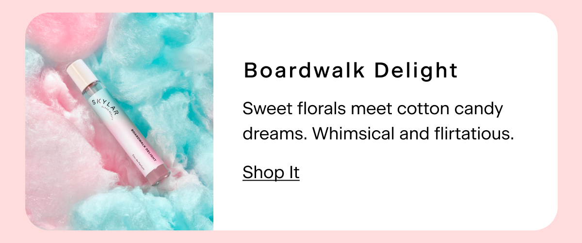 Blush Baby + Boardwalk Delight = Sweet florals meet cotton candy dreams. Whimsical and flirtatious. 