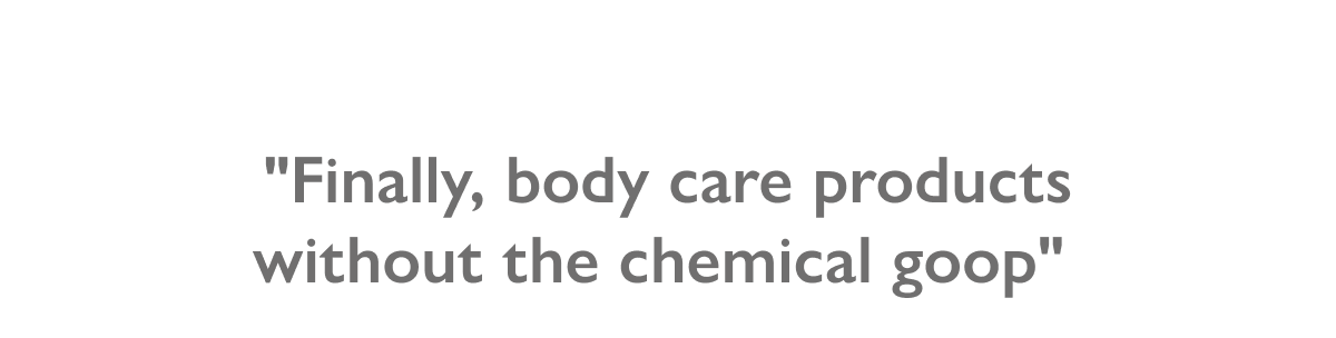 body care products without the chemical goop