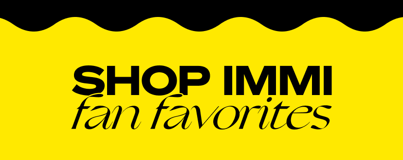 Shop immi fan favorites