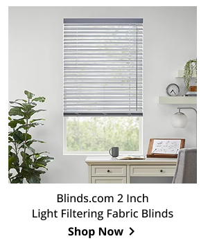 Blinds.com 2 Inch Light Filtering Fabric Blinds | Shop Now >