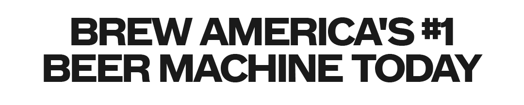 AMERICA'S #1 BEER MACHINE