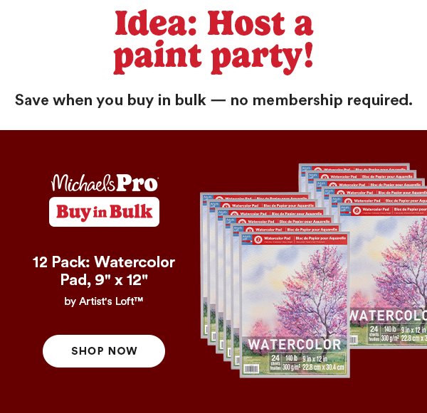 Idea: Host a paint party! Save when you buy in bulk - no membership required. Michael Pro Buy in Bulk 12 Pack: Watercolor Pad, 9" x 12" by Artist's Loft Shop Now