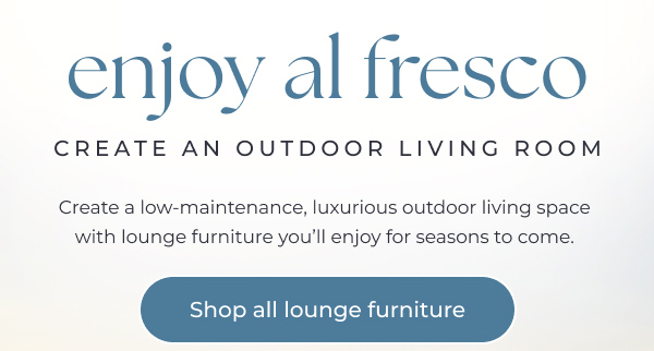 Outdoor lounging for every space - Shop all lounging furniture