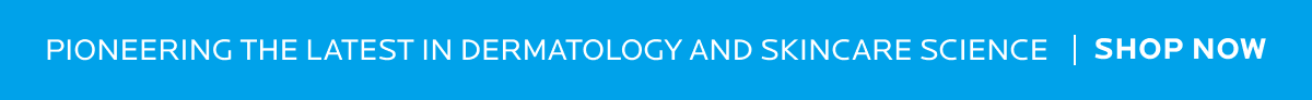 PIONEERING THE LATEST IN DERMATOLOGY AND SKINCARE SCIENCE ! SHOP NOW