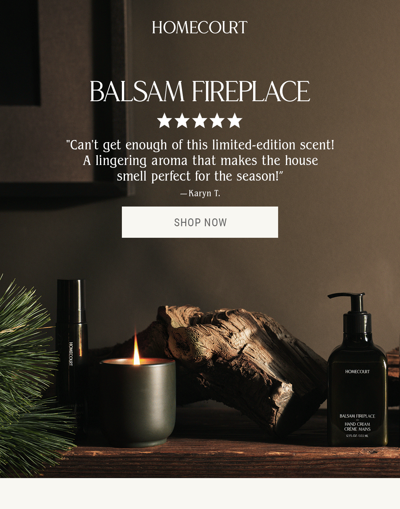 Balsam Fireplace — "Can't get enough of this limited-edition scent!"