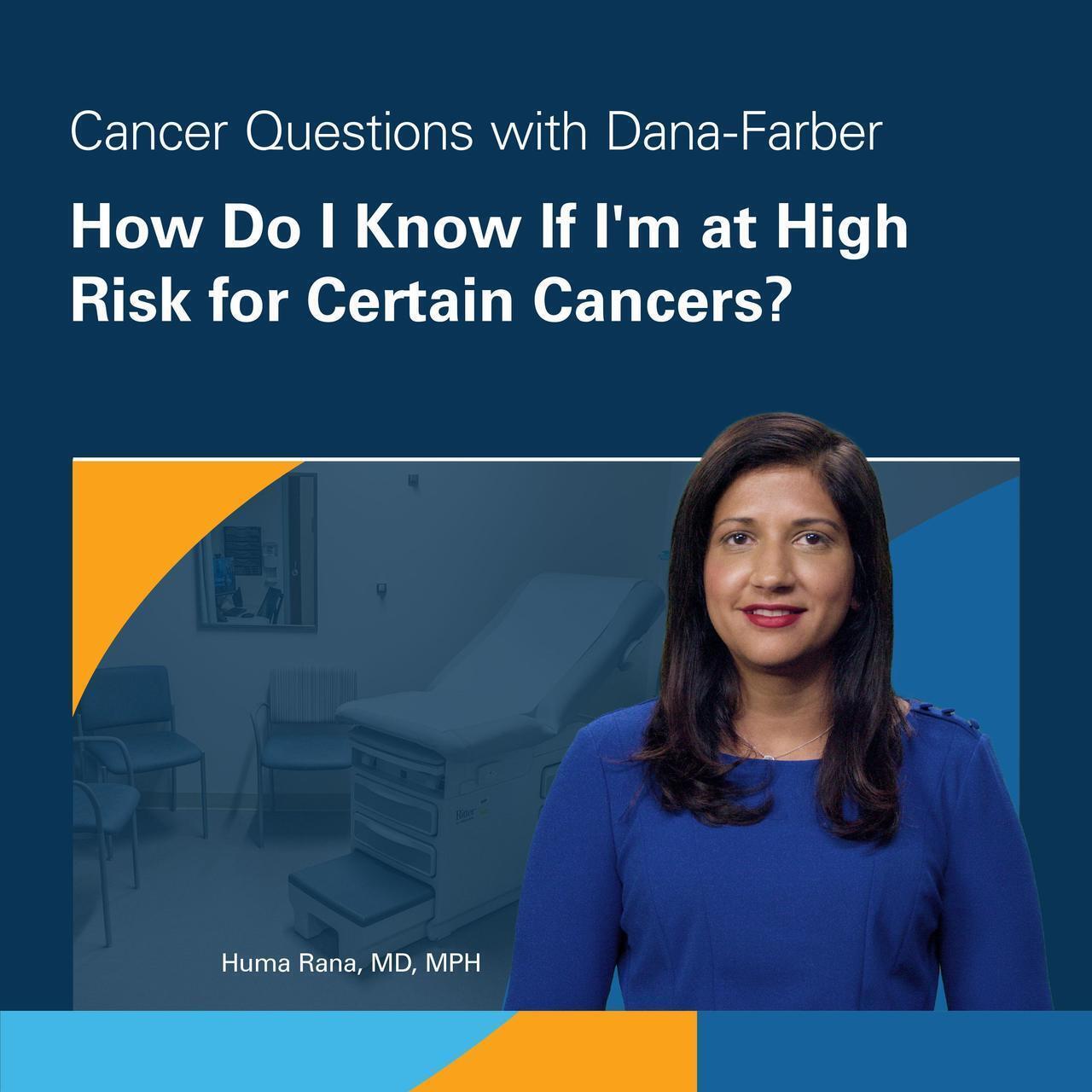 How do I know if I'm at high risk for certain cancers?