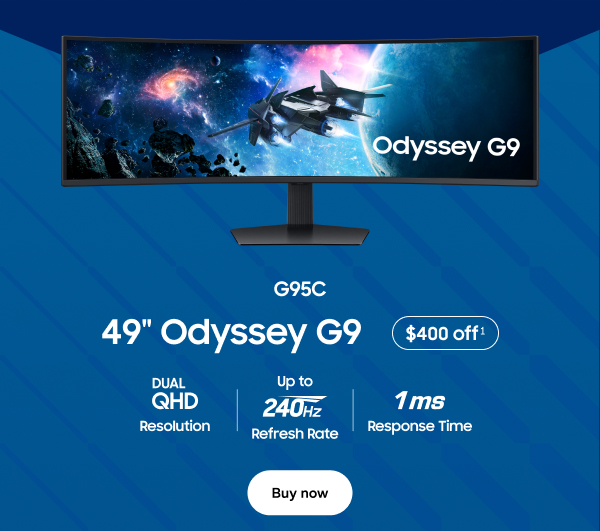 49" Odyssey G9 G95C - $400 off&sup1; - Dual QHD Resolution | Up to 240HZ Refresh Rate | 1ms Response Time - Buy now